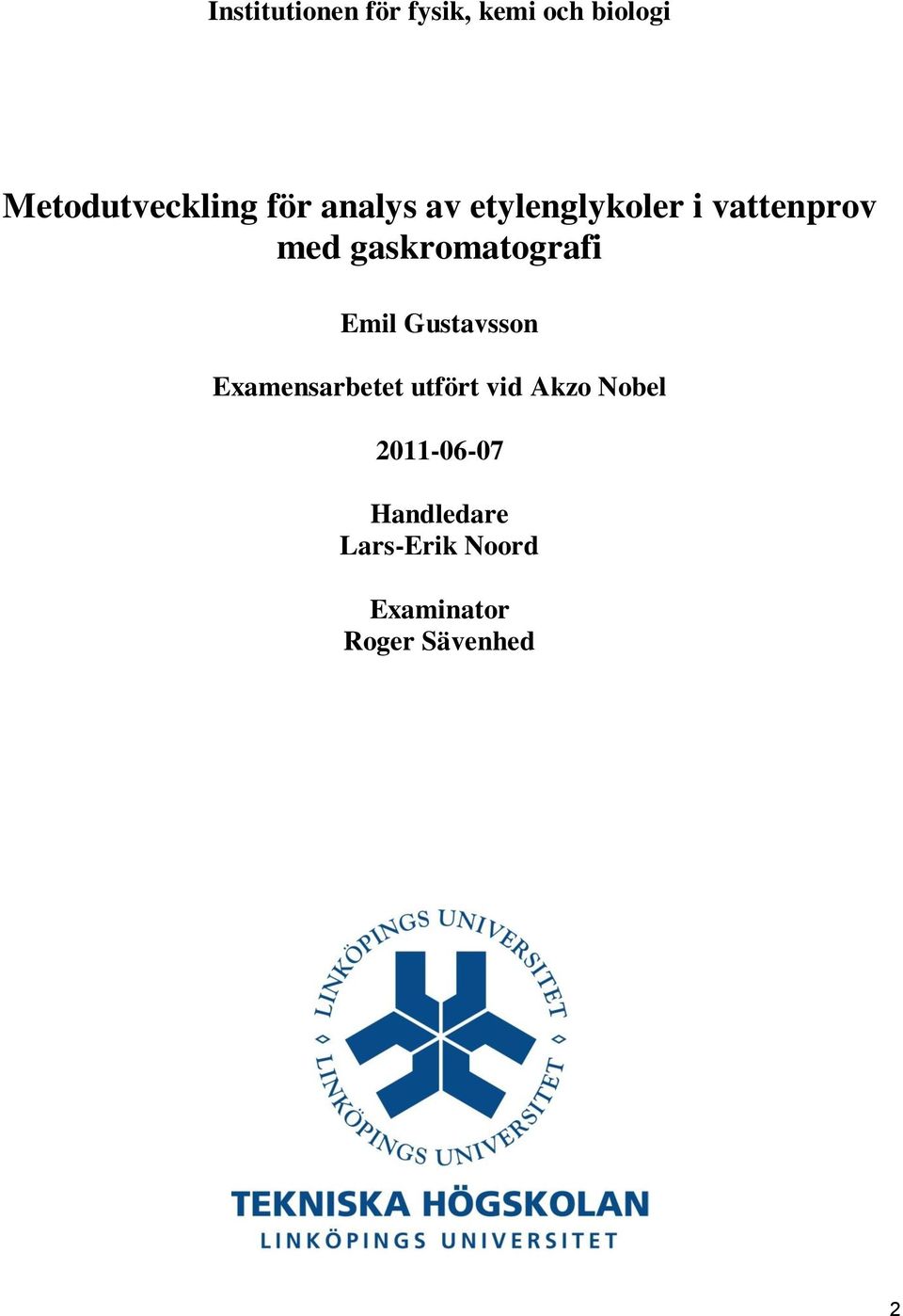 gaskromatografi Emil Gustavsson Examensarbetet utfört vid