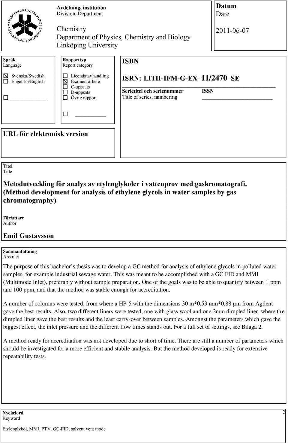 elektronisk version Titel Title Metodutveckling för analys av etylenglykoler i vattenprov med gaskromatografi.