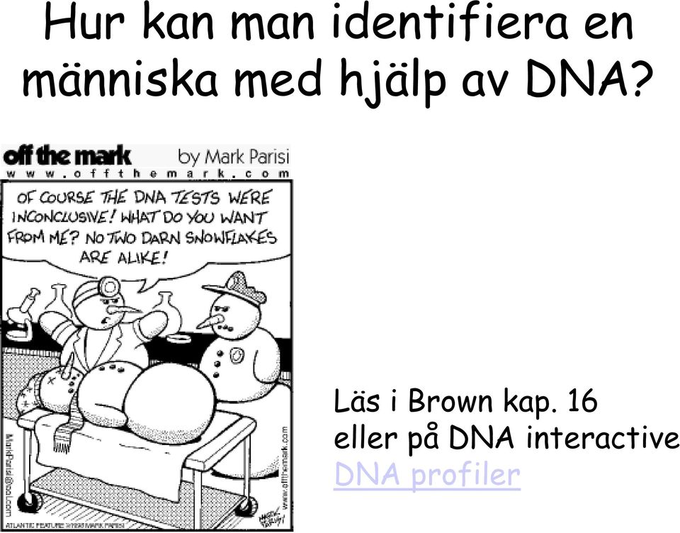 Läs i Brown kap.