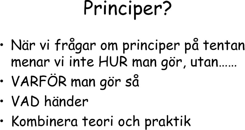 tentan menar vi inte HUR man gör,