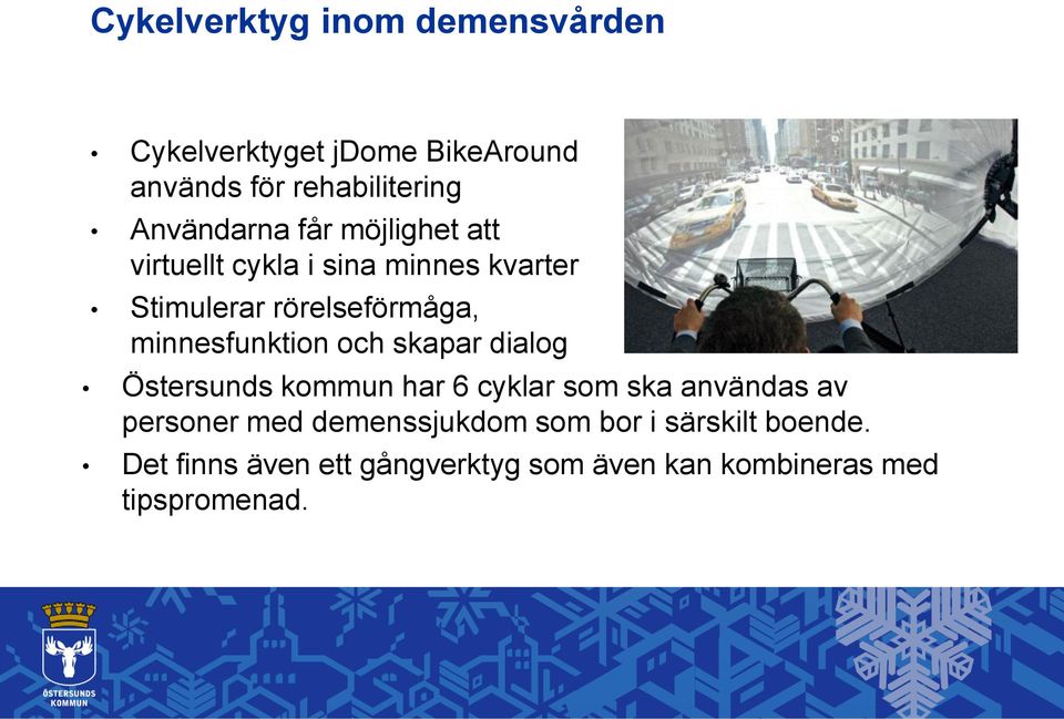 minnesfunktion och skapar dialog Östersunds kommun har 6 cyklar som ska användas av personer med