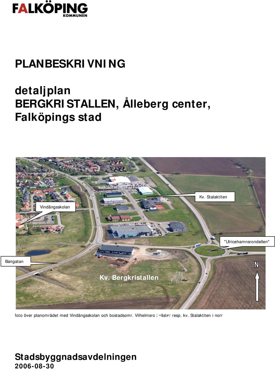 Bergkristallen foto över planområdet med Vindängsskolan och bostadsomr.