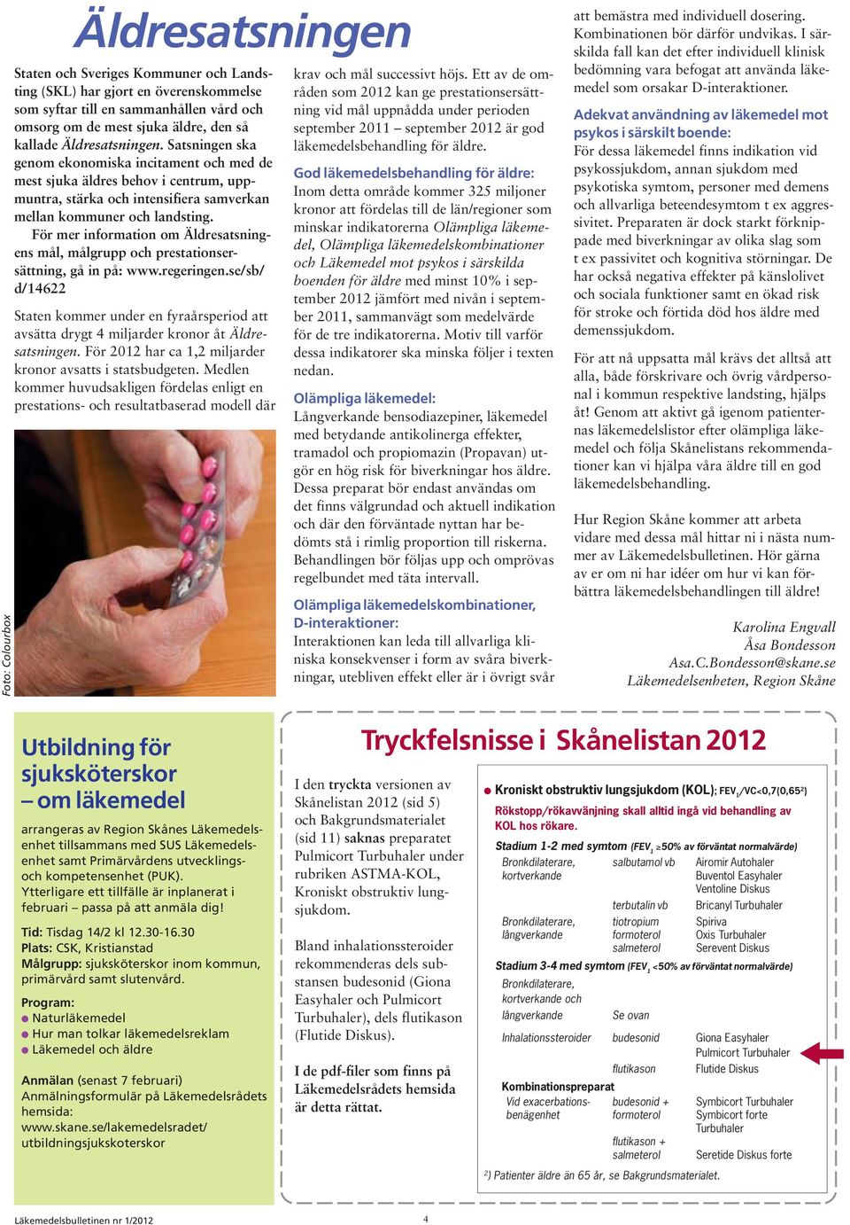 För mer information om Äldresatsningens mål, målgrupp och prestationsersättning, gå in på: www.regeringen.