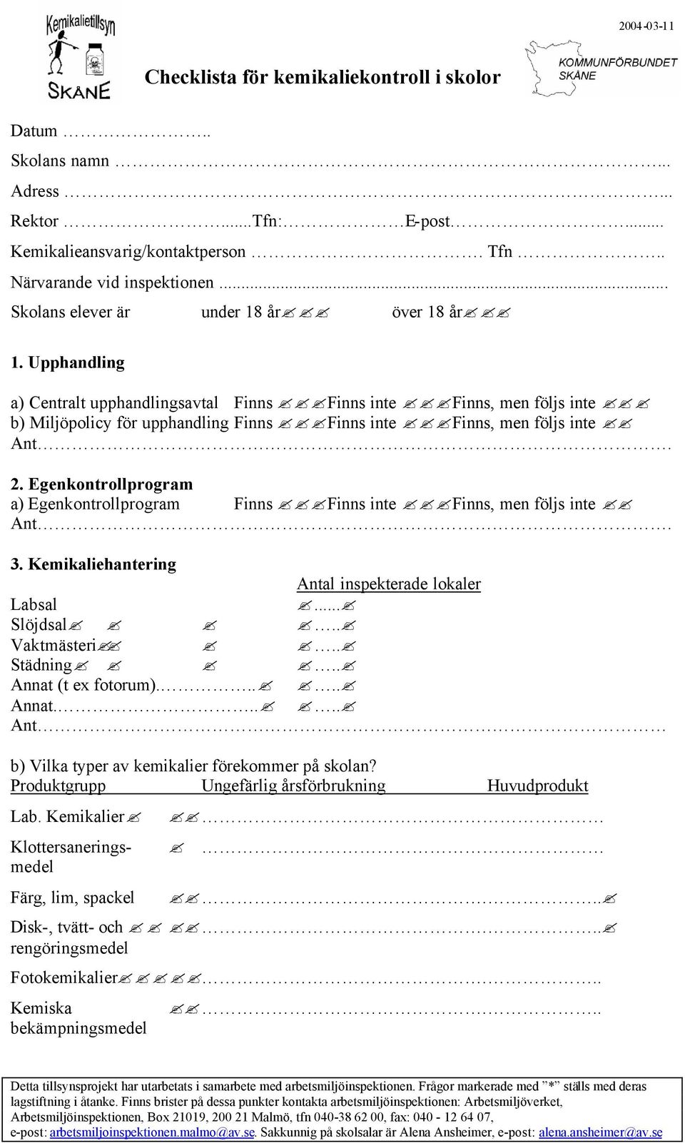 Upphandling a) Centralt upphandlingsavtal Finns Finns inte Finns, men följs inte b) Miljöpolicy för upphandling Finns Finns inte Finns, men följs inte Ant. 2.