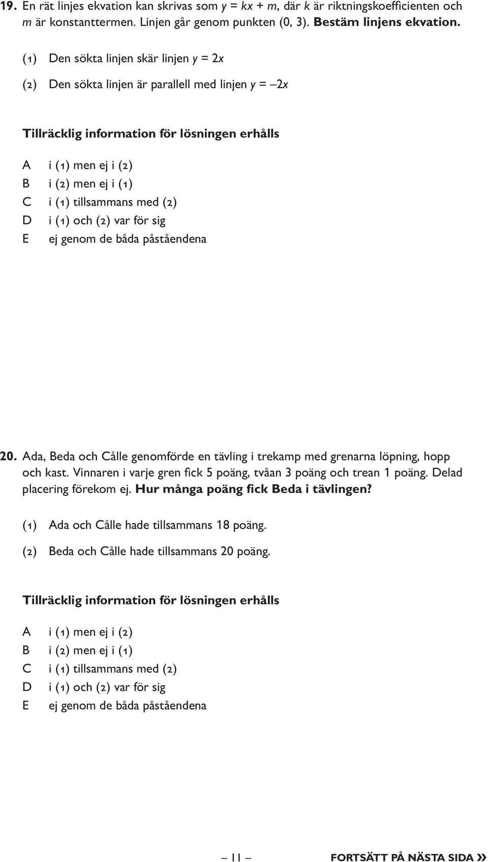 Ada, Beda och Cålle genomförde en tävling i trekamp med grenarna löpning, hopp och kast.