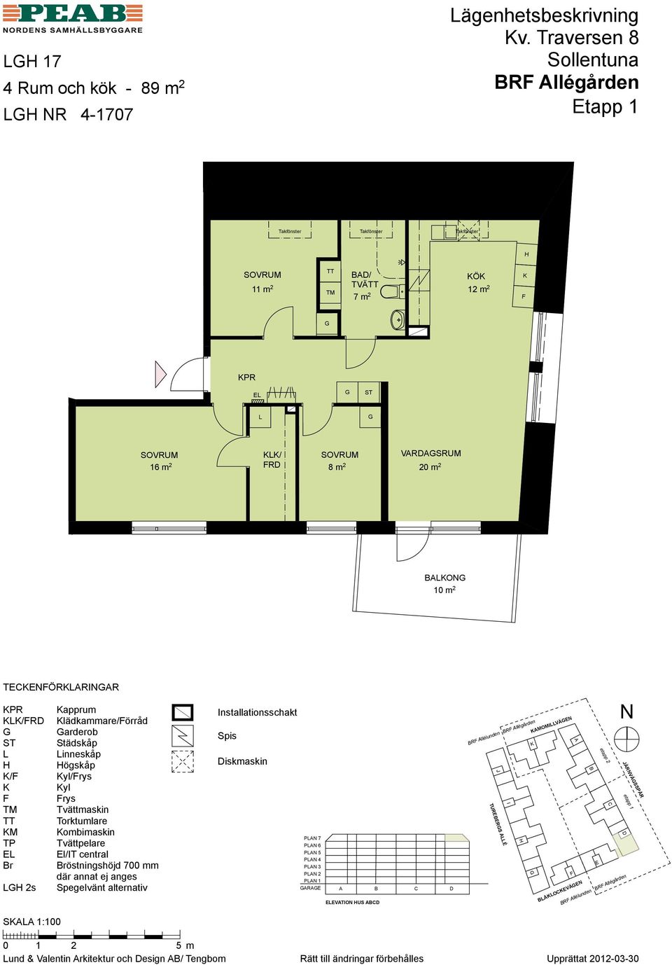 VRDSRUM 4 Ro - 89 m 2 89 m 2 BO 10 m 2 1 Ro - 41 m 2 TCÖRRIR PR /RD / M 2s S 1:100 apprum lädkammare/örråd arderob
