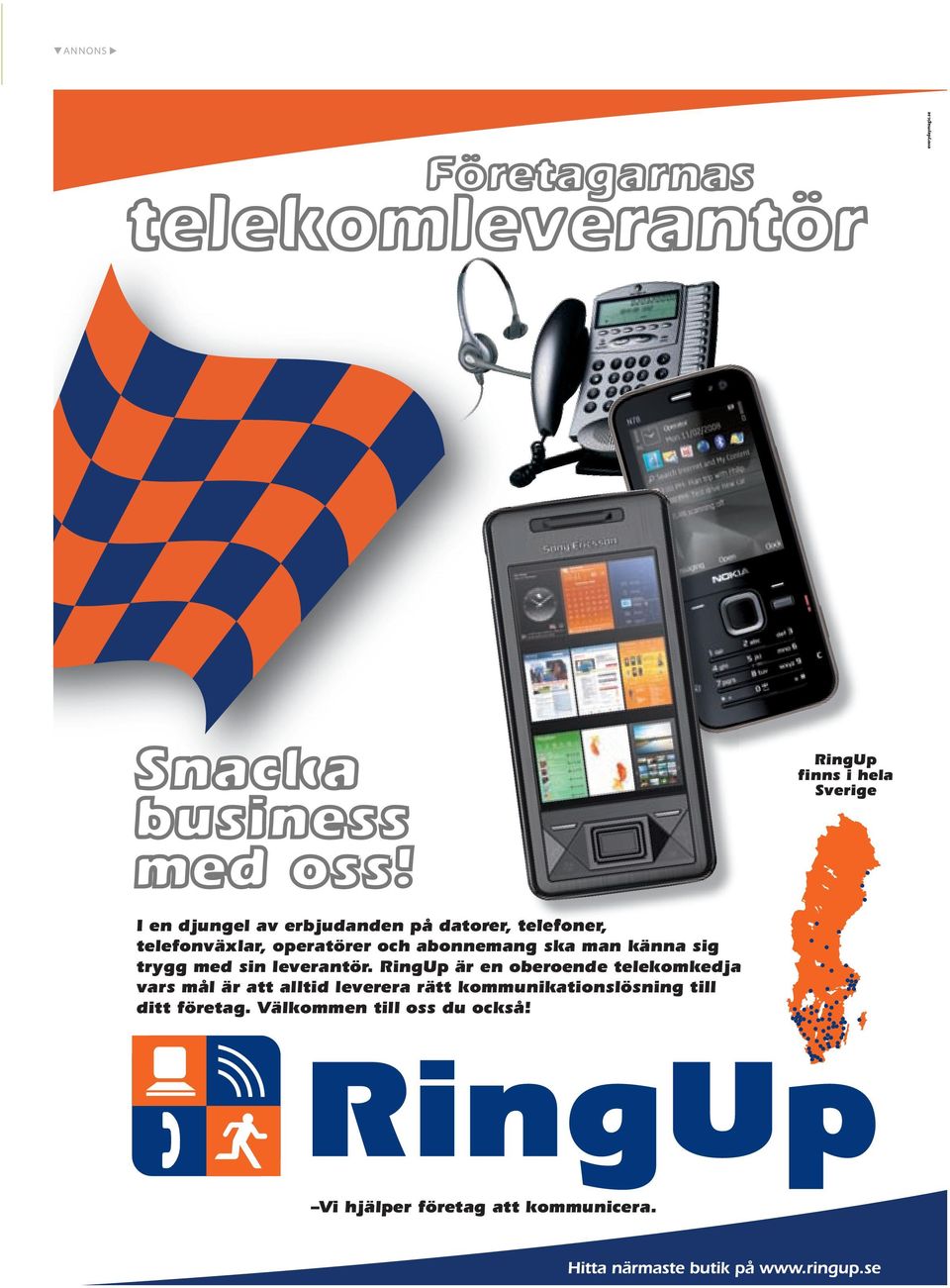 RingUp är en oberoende telekomkedja vars mål är att alltid leverera rätt