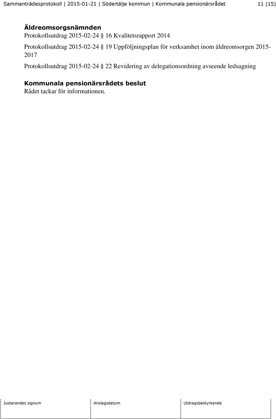 för verksamhet inom äldreomsorgen 2015-2017 Protokollsutdrag 2015-02-24