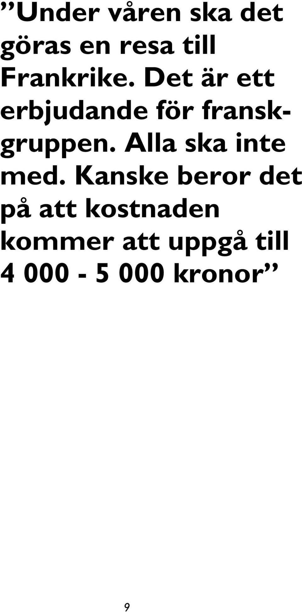 Det är ett erbjudande för franskgruppen.
