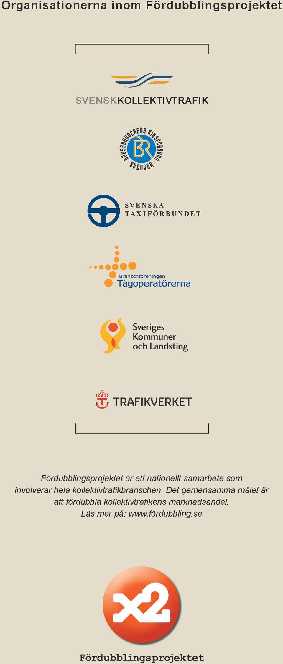 involverar hela kollektivtrafikbranschen.
