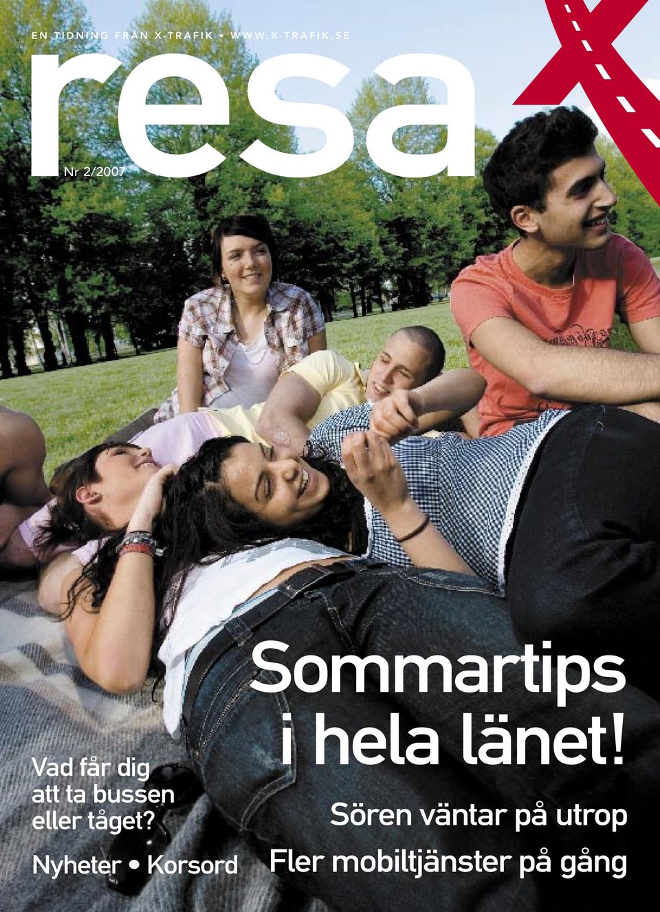 S E Nr 2/2007 Vad får dig att ta bussen eller tåget?