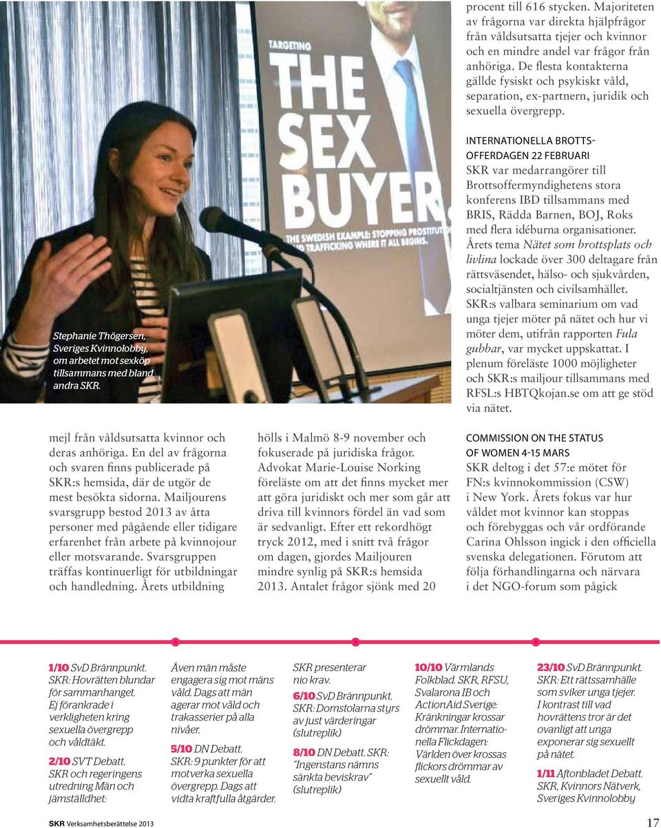 Stephanie Thögersen, Sveriges Kvinnolobby, om arbetet mot sexköp tillsammans med bland andra SKR. mejl från våldsutsatta kvinnor och deras anhöriga.