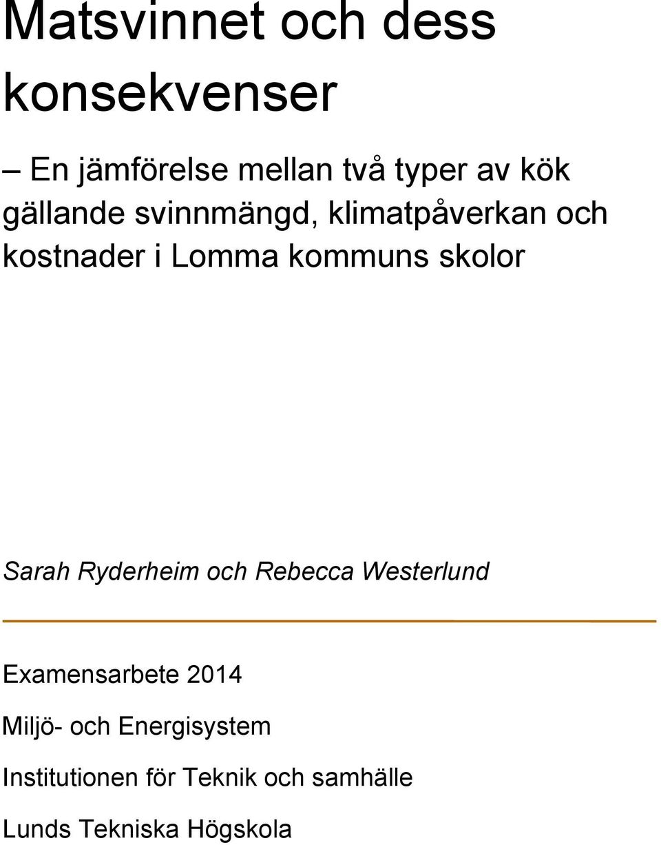 skolor Sarah Ryderheim och Rebecca Westerlund Examensarbete 2014 Miljö-