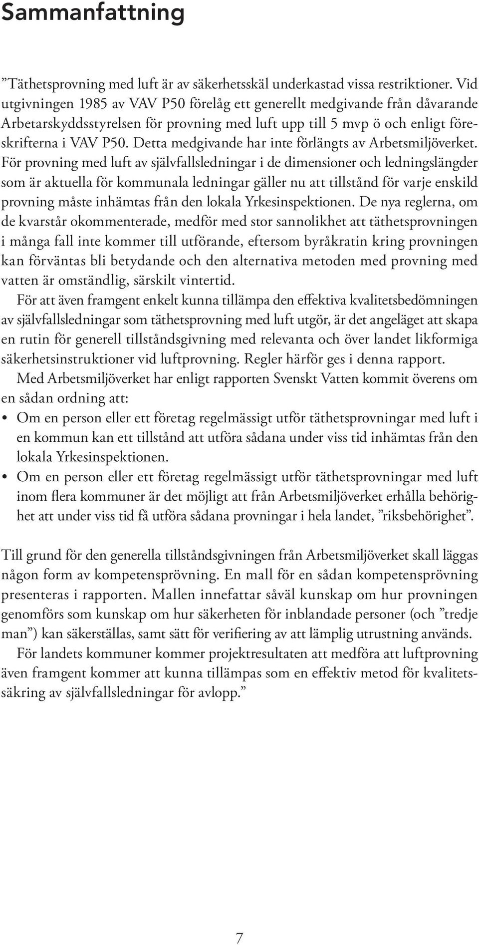 Detta medgivande har inte förlängts av Arbetsmiljöverket.