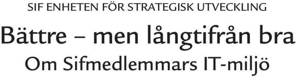 Bättre men långtifrån