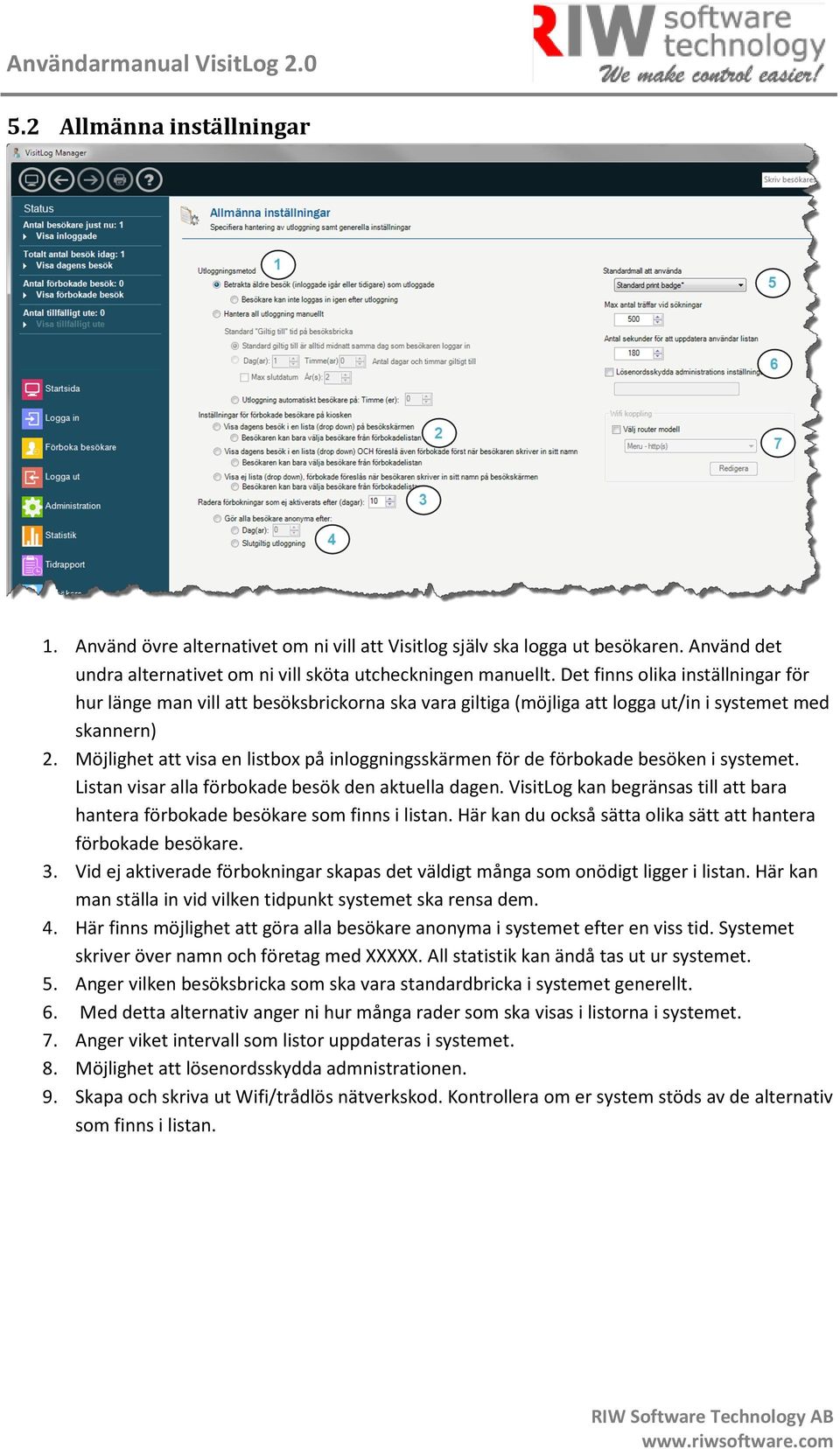 Möjlighet att visa en listbox på inloggningsskärmen för de förbokade besöken i systemet. Listan visar alla förbokade besök den aktuella dagen.
