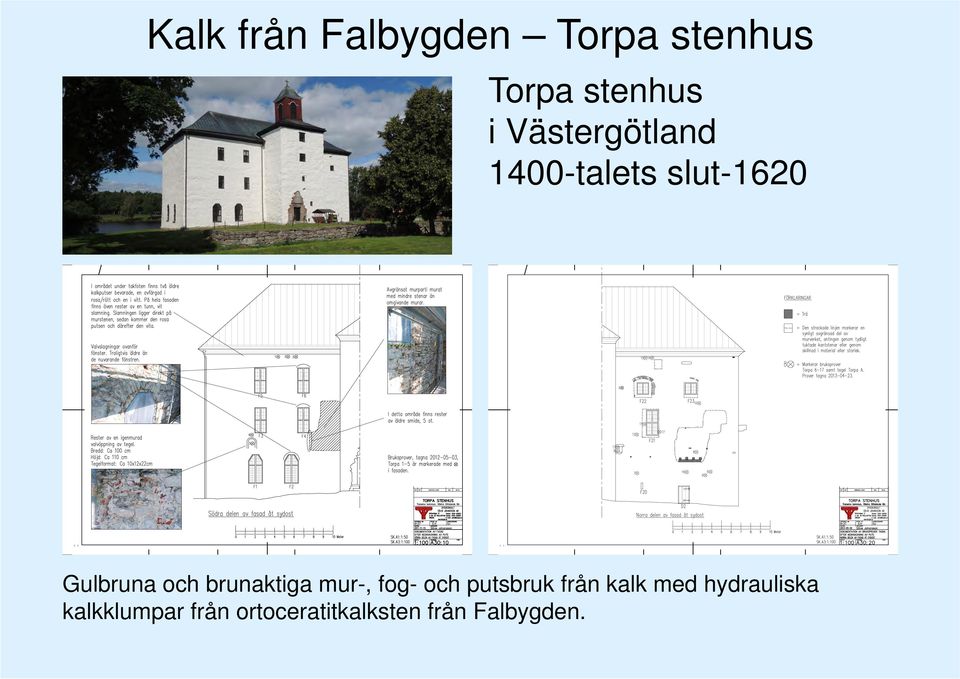 brunaktiga mur-, fog- och putsbruk från kalk med