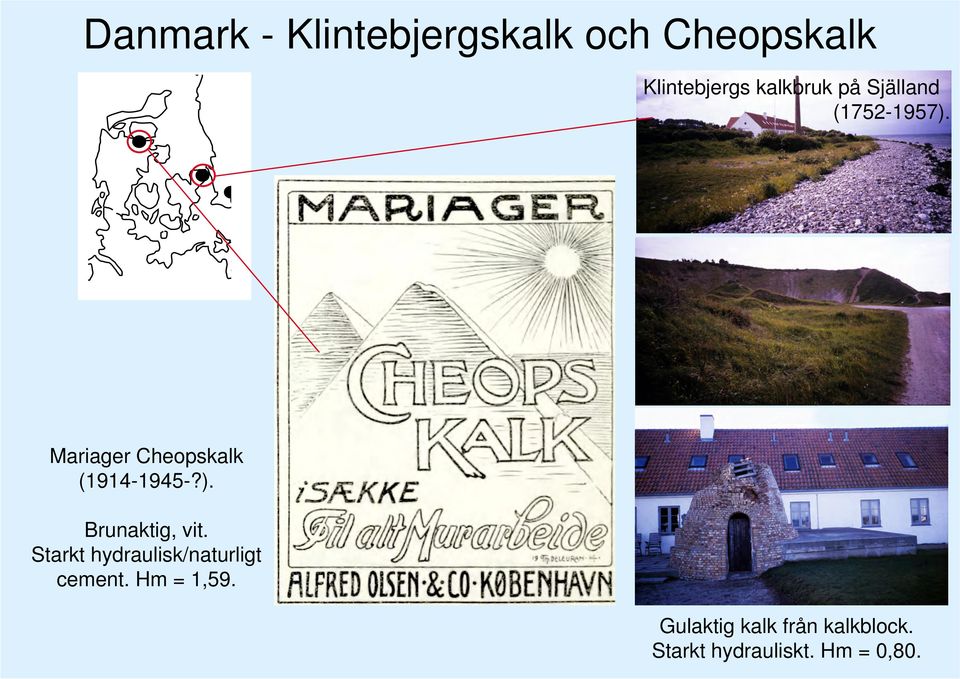 Trass Eifelområdet rakalk Mariager Cheopskalk (1914-1945-?).