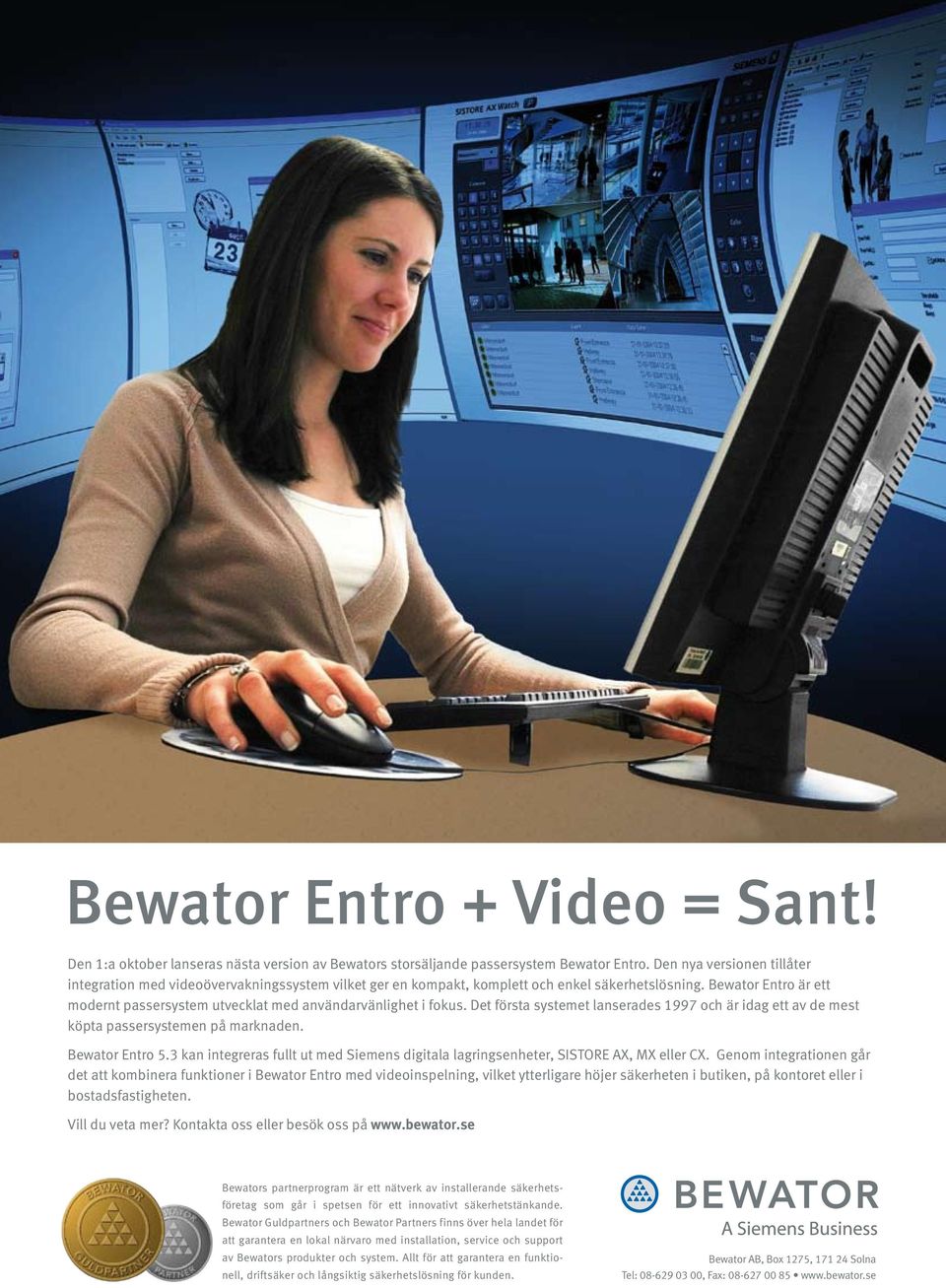 Bewator Entro är ett modernt passersystem utvecklat med användarvänlighet i fokus. Det första systemet lanserades 1997 och är idag ett av de mest köpta passersystemen på marknaden. Bewator Entro 5.