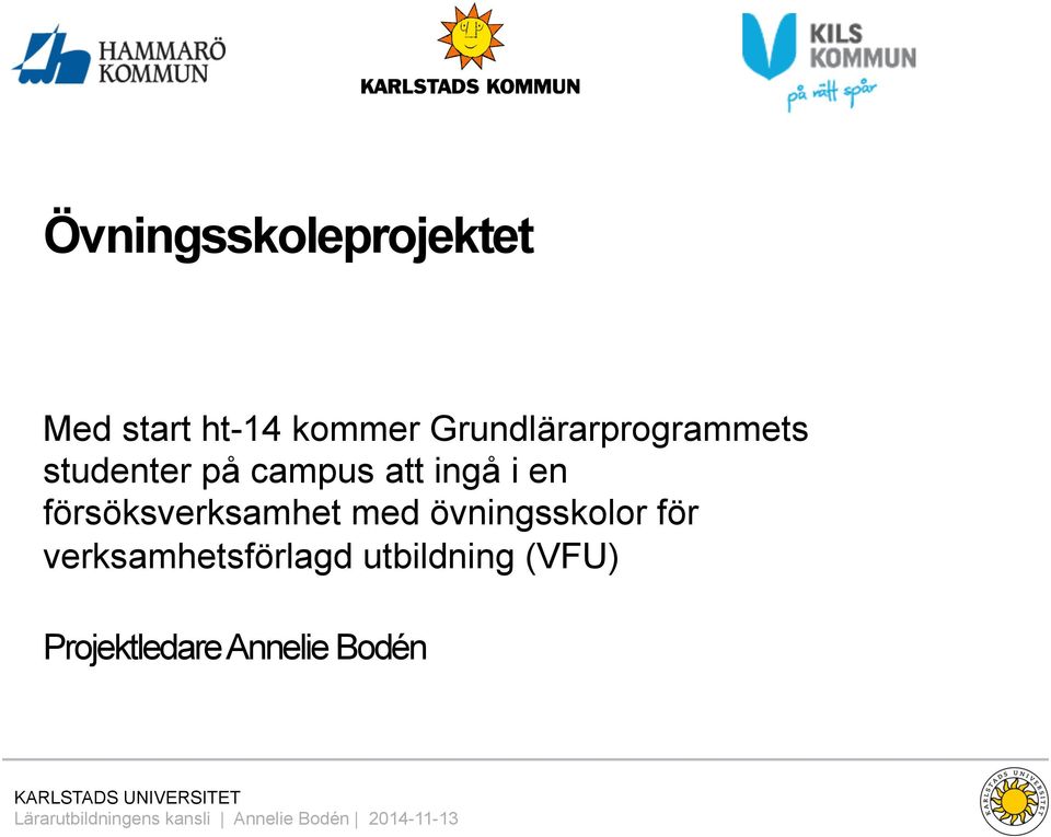 i en försöksverksamhet med övningsskolor för