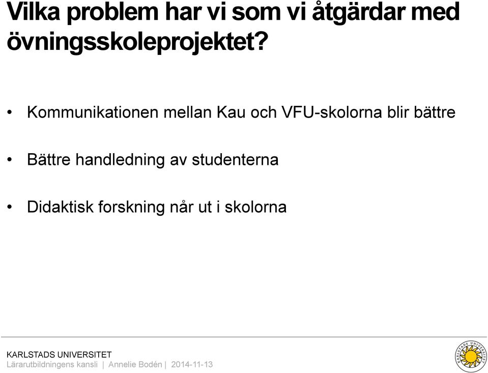 Kommunikationen mellan Kau och VFU-skolorna