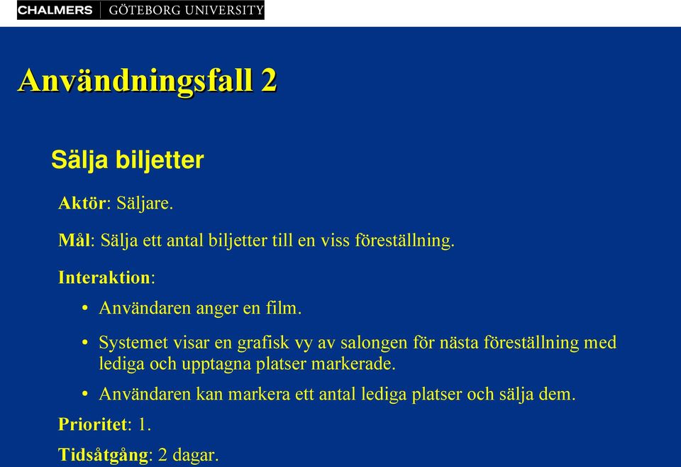 Interaktion: Användaren anger en film.