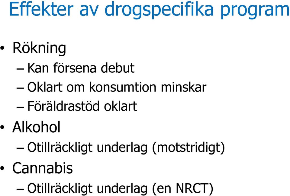 Föräldrastöd oklart Alkohol Otillräckligt