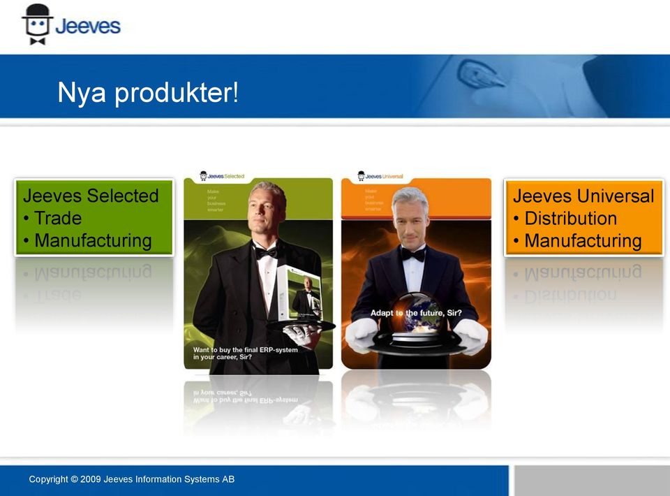 Manufacturing Jeeves Universal