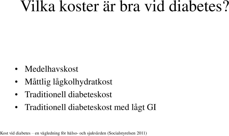 diabeteskost Traditionell diabeteskost med lågt GI