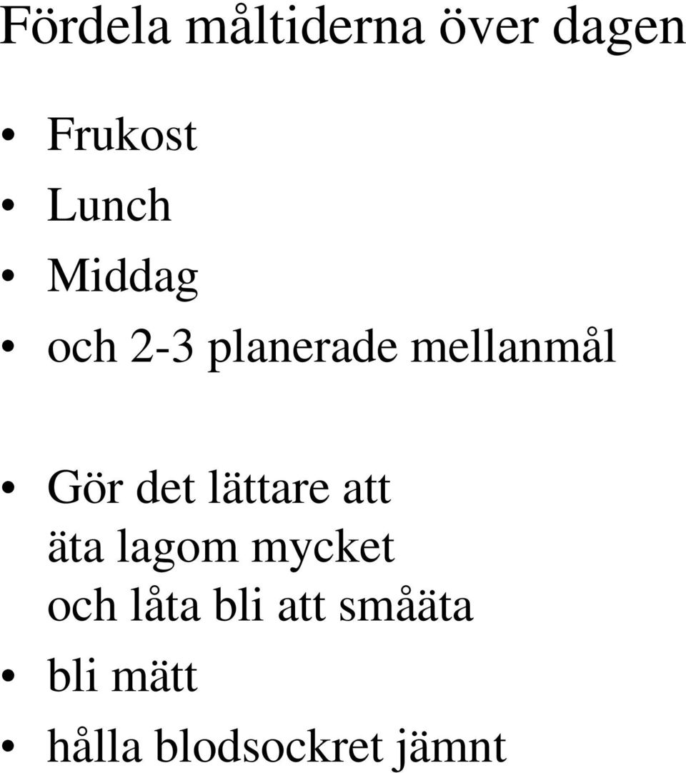 Gör det lättare att äta lagom mycket och