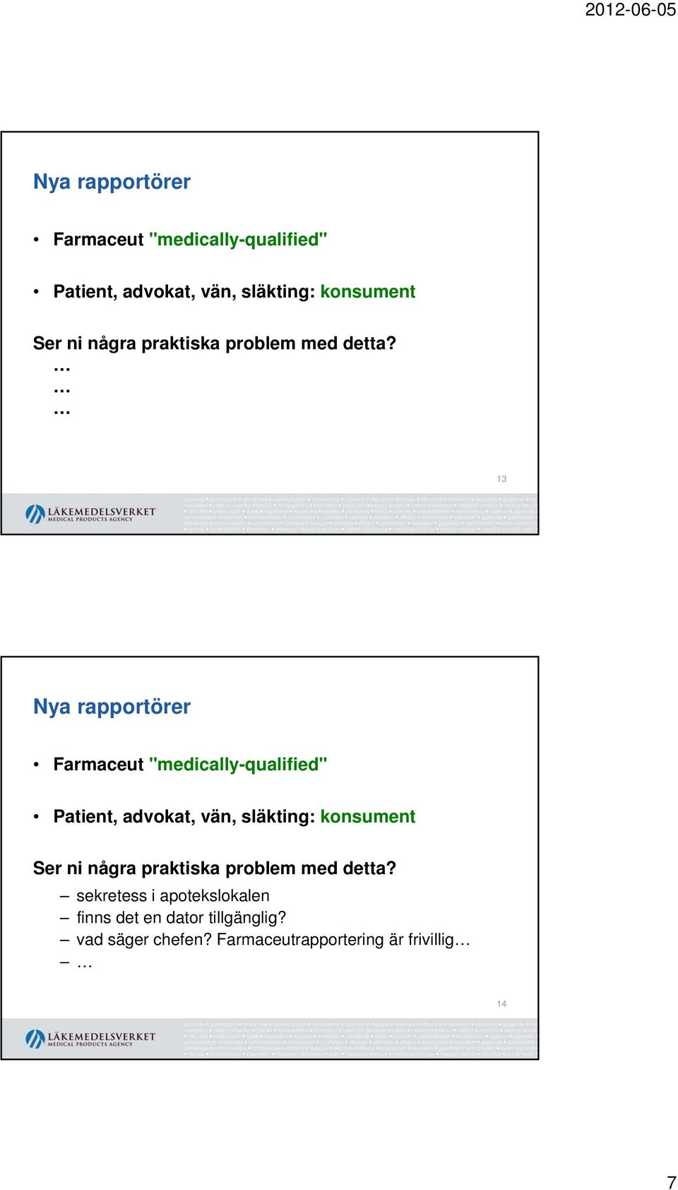 sekretess i apotekslokalen finns det en dator tillgänglig? g g vad säger chefen?