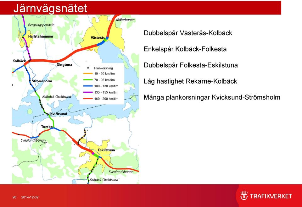 Folkesta-Eskilstuna Låg hastighet