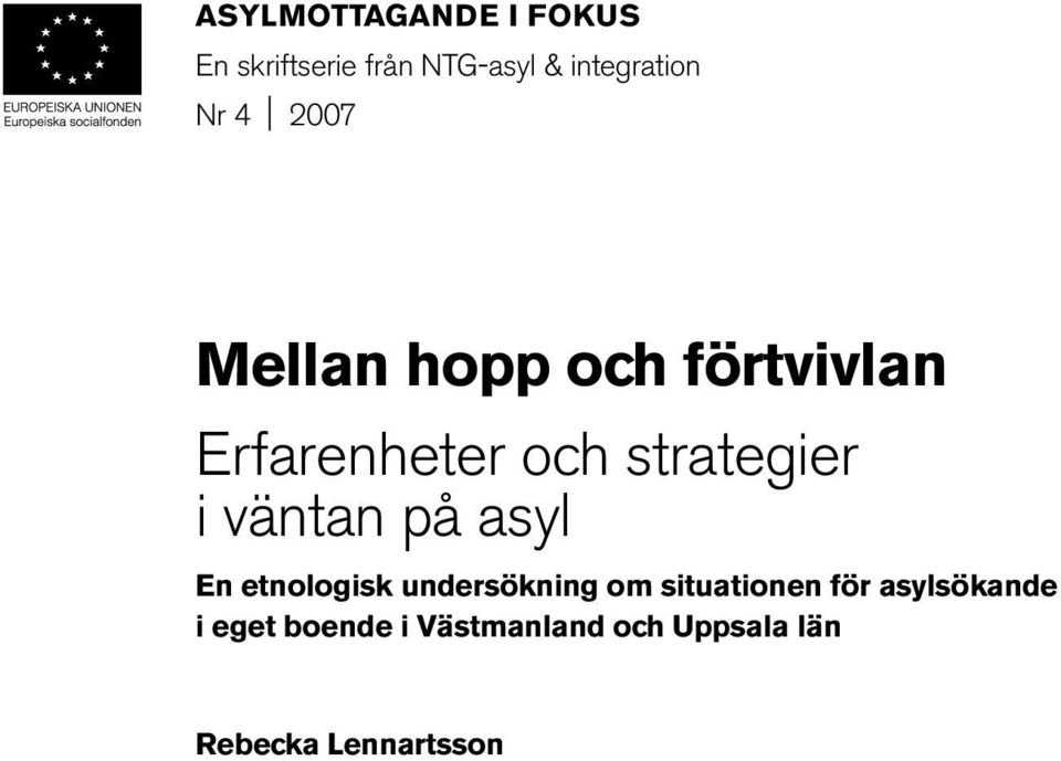väntan på asyl En etnologisk undersökning om situationen för