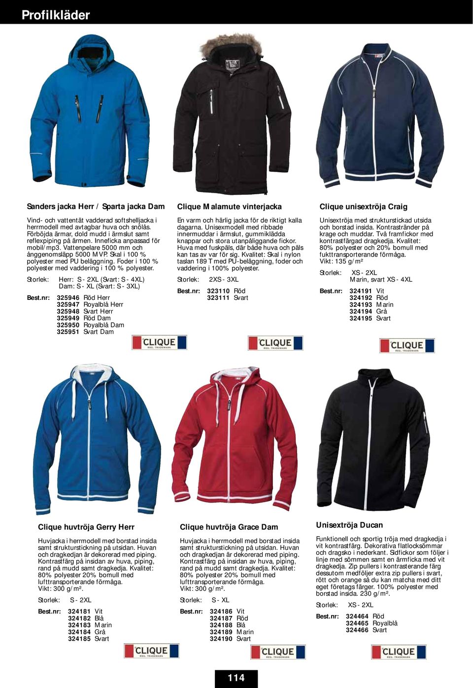 Storlek: Herr: S - 2XL (Svart: S - 4XL) Dam: S - XL (Svart: S - 3XL) Best.