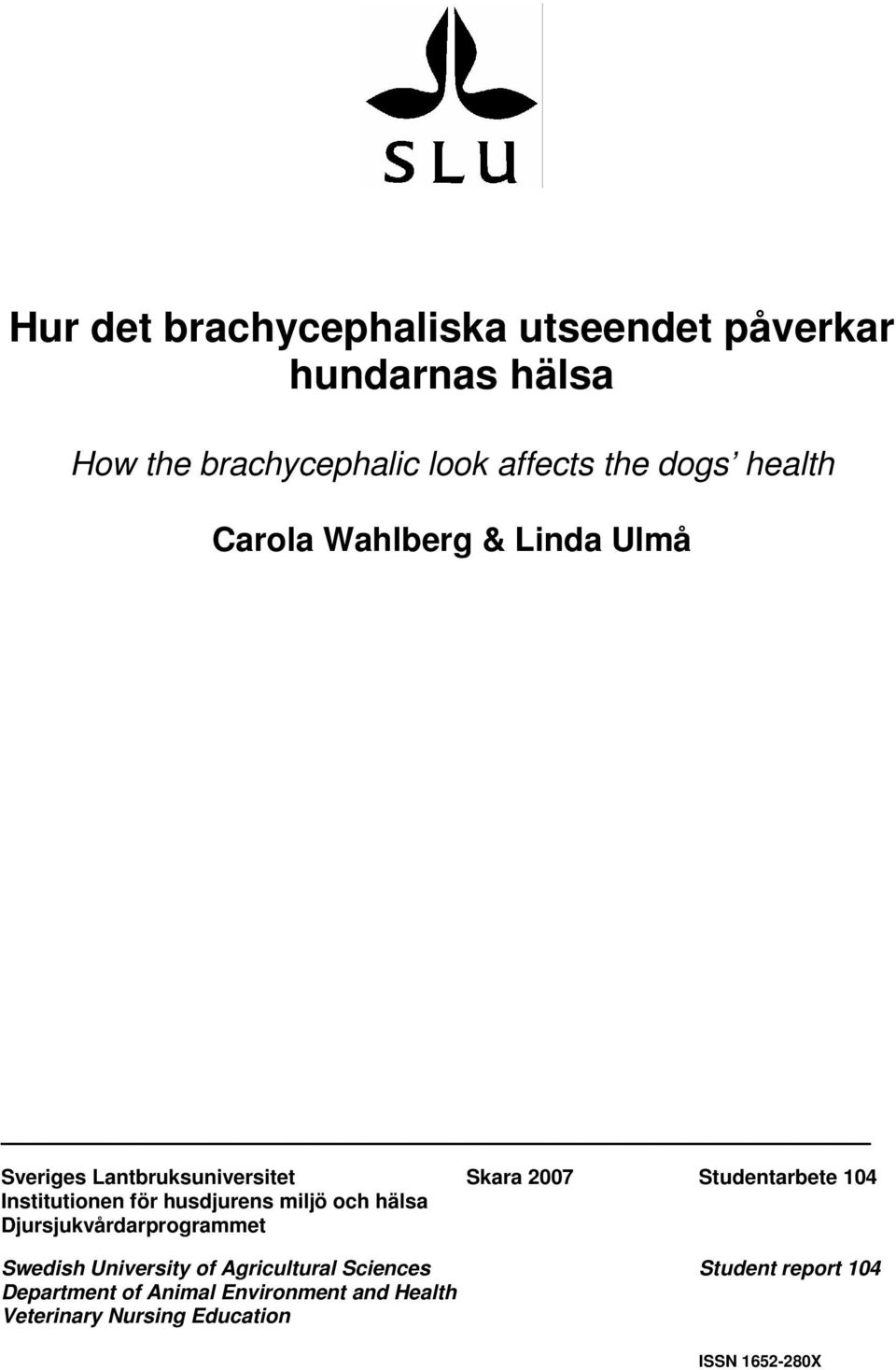 Institutionen för husdjurens miljö och hälsa Djursjukvårdarprogrammet Swedish University of Agricultural