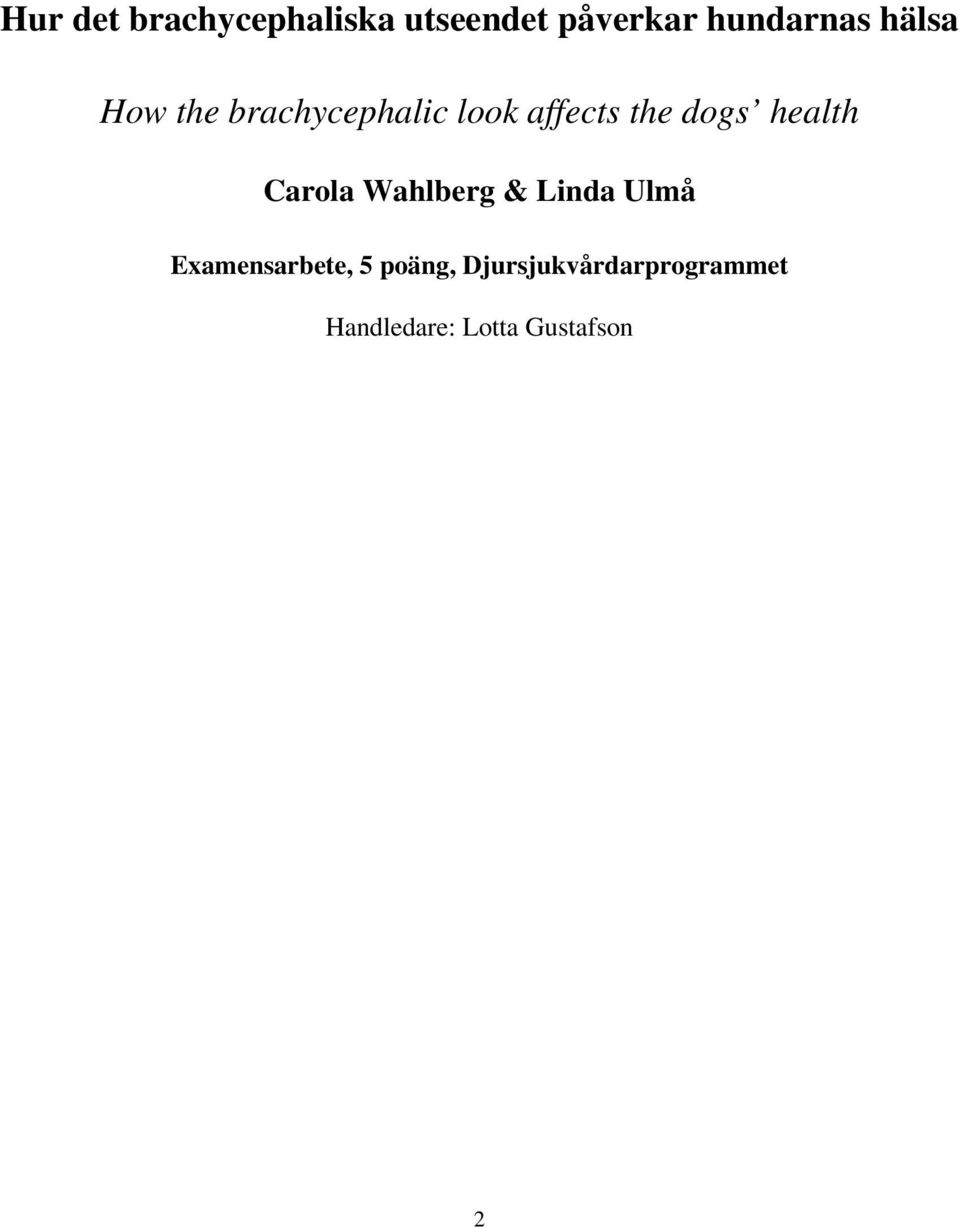 health Carola Wahlberg & Linda Ulmå Examensarbete, 5