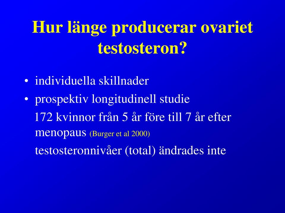 studie 172 kvinnor från 5 år före till 7 år efter