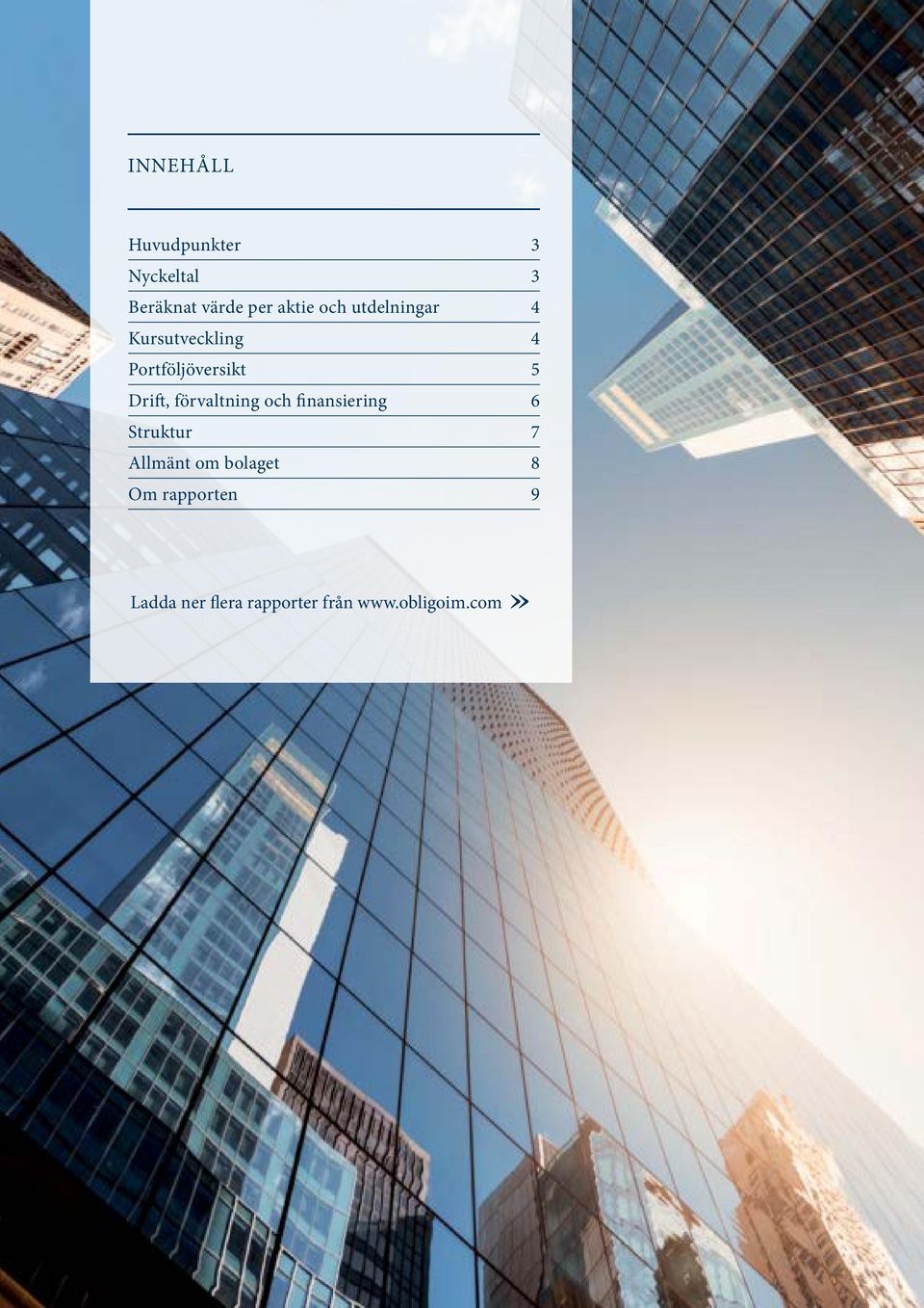 förvaltning och finansiering 6 Struktur 7 Allmänt om bolaget