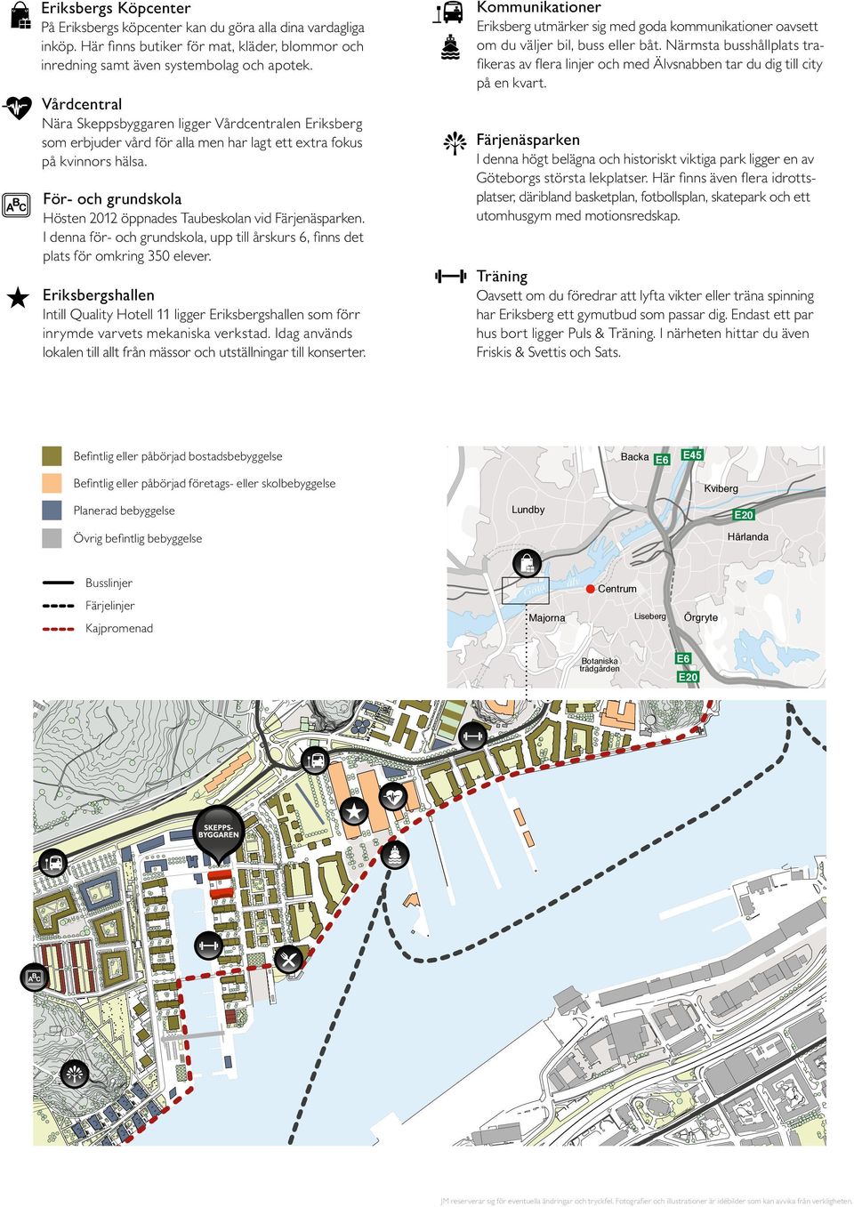 Vårdcentral Nära Skeppsbyggaren ligger Vårdcentralen Eriksberg som erbjuder vård för alla men har lagt ett extra fokus på kvinnors hälsa.