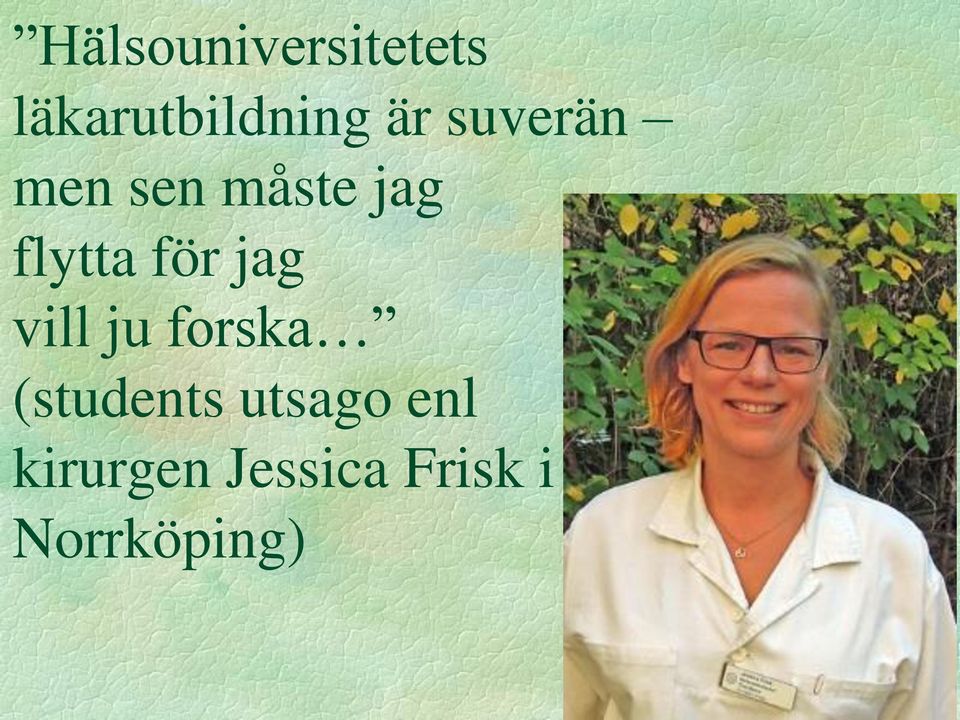 för jag vill ju forska (students