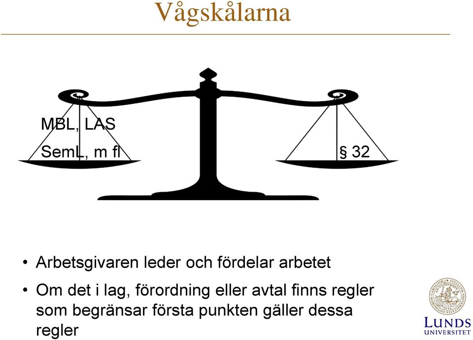 det i lag, förordning eller avtal finns