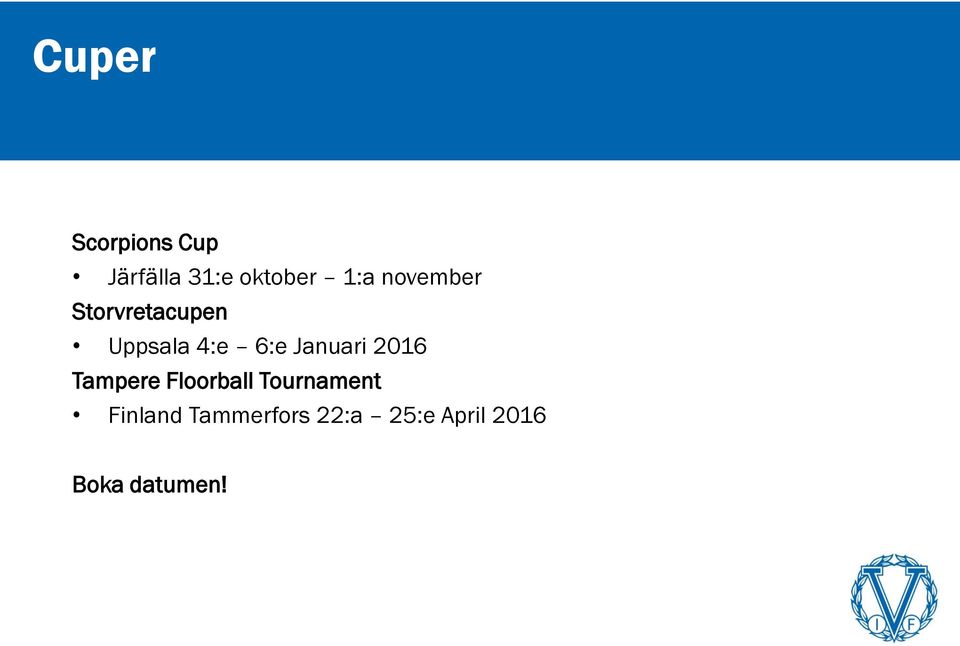 Januari 2016 Tampere Floorball Tournament