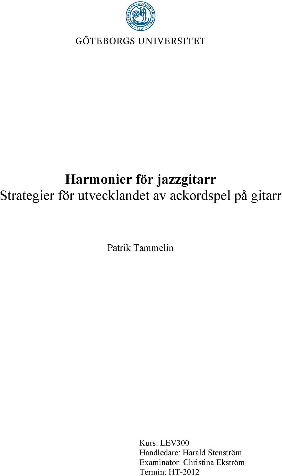 Tammelin Kurs: LEV300 Handledare: Harald