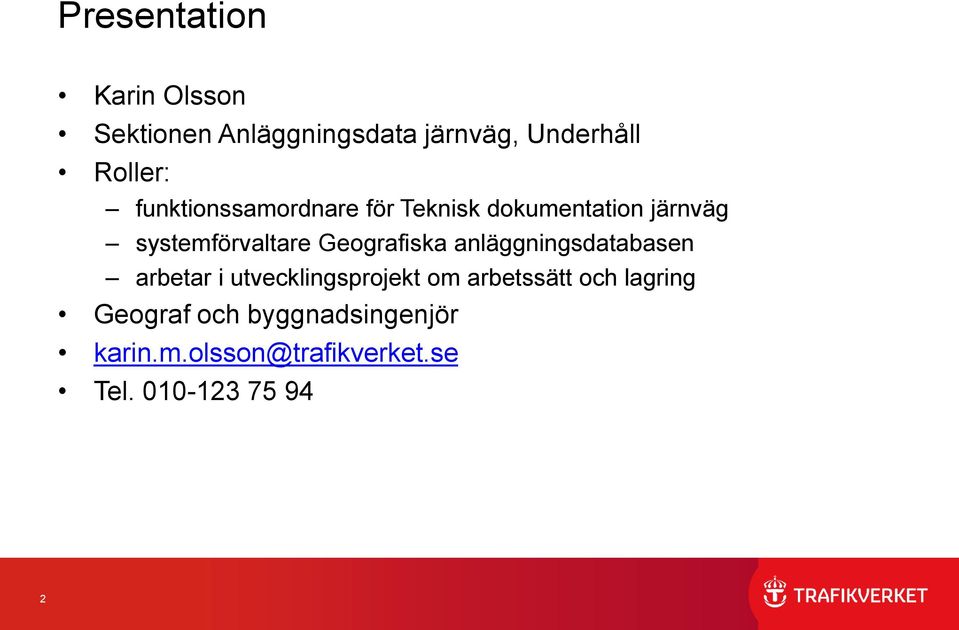 Geografiska anläggningsdatabasen arbetar i utvecklingsprojekt om arbetssätt och