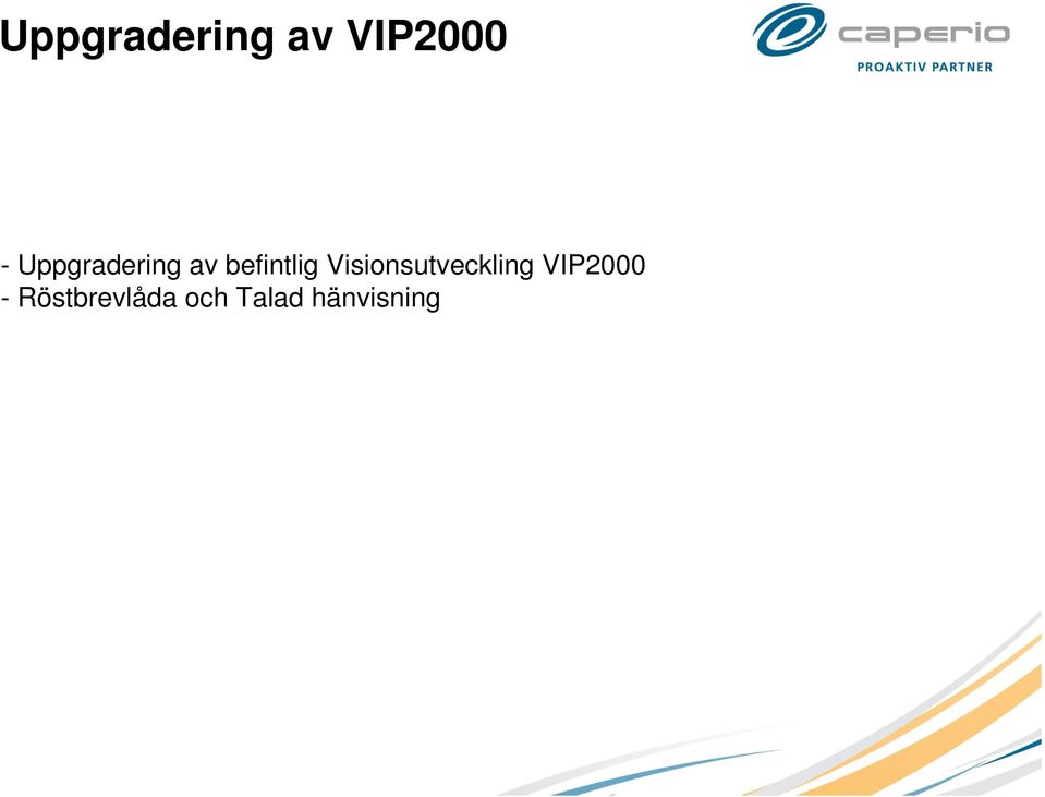 Visionsutveckling VIP2000 -