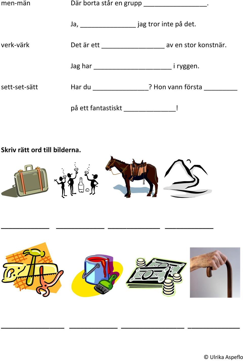 verk-värk Det är ett av en stor konstnär.