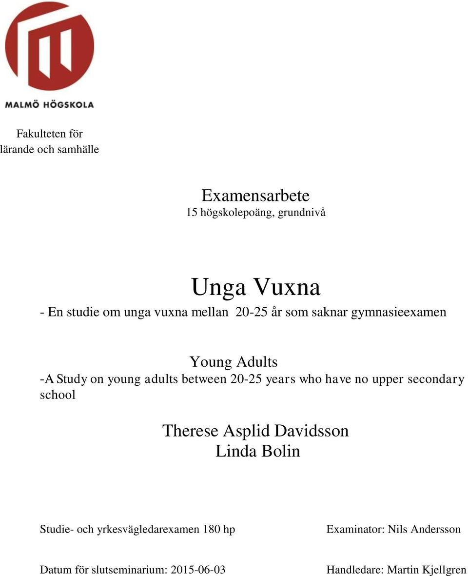 years who have no upper secondary school Therese Asplid Davidsson Linda Bolin Studie- och