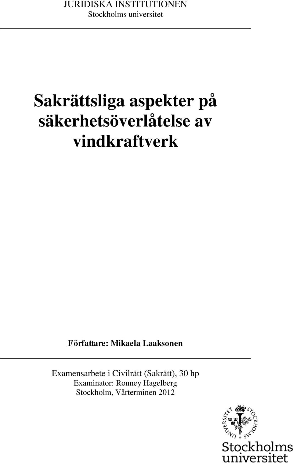 Författare: Mikaela Laaksonen Examensarbete i Civilrätt
