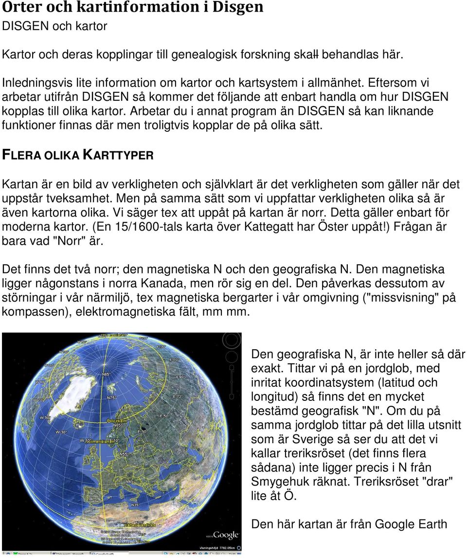 Arbetar du i annat program än DISGEN så kan liknande funktioner finnas där men troligtvis kopplar de på olika sätt.