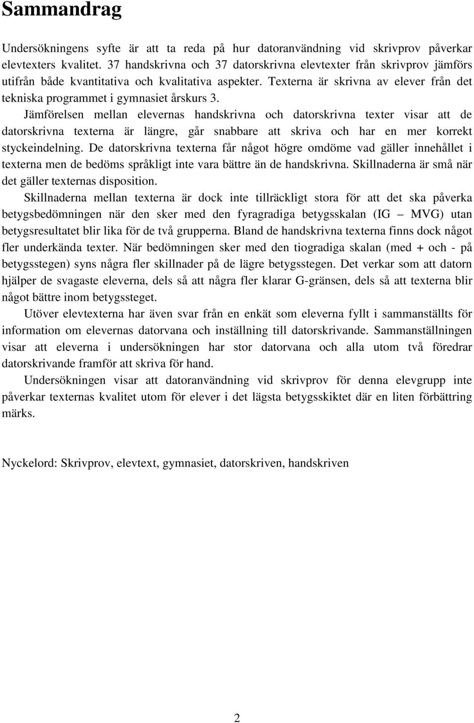 Texterna är skrivna av elever från det tekniska programmet i gymnasiet årskurs 3.